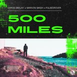 Chris Deelay & Marvin Mash Feat. Pulsedriver - 500 Miles