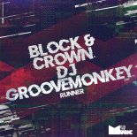 Block & Crown, DJ Groovemonkey - Runner (Original Mix)
