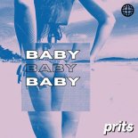 PRITS - Baby Baby Baby (Original Mix)