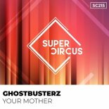 Ghostbusterz - Your Mother (Club Mix)