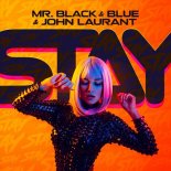 Mr. Black & Blue × John Laurant - Stay (Extended Mix)