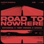 Öwnboss & Toby Romeo Feat. SACHA - Road To Nowhere