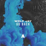 Wolf Jay - Go Back (Original Mix)