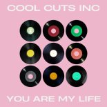 Cool Cuts Inc - You Are My Life (Original Mix)