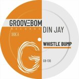 Din Jay - Whistle Bump (Original Mix)