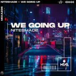 NITESHADE - We Going Up (Extended Mix)