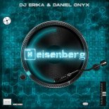 DJ Erika & Daniel Onyx - Heisenberg (Extended Mix)