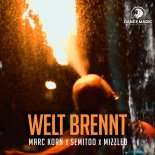 Marc Korn & Semitoo Feat. MizzLed - Welt Brennt