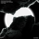 TooManyLeftHands, The High, TWO BLOCKS AWAY - Sunrise (Original Mix)