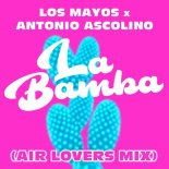 Antonio Ascolino, Los Mayos - La Bamba (Air Lovers Extended Mix)