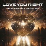 Geoff Sturre, Jaki Nelson - Love You Right (No Rap Extended Mix)