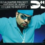 Dj Aligator Project feat. Dr. Alban - I Like To Move It
