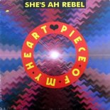 She's Ah Rebel - Piece Of My Heart (Long Version)