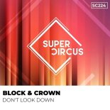 Block & Crown - Don't Look Down (Original Mix)