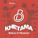 Khetama - Believe in Mysteries (Original Mix)