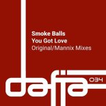 Smoke Balls - You Got Love (Mannix Vocal Remix)