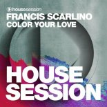 Francis Scarlino - Color Your Love (Extended Mix)
