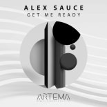 Alex Sauce - Get Me Ready (Original Mix)