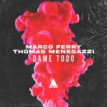 Marco Ferry, Thomas Menegazzi - Dame Todo (Original Mix)