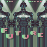 Tom Brook - Future (Extended Mix)