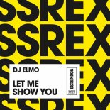 DJ Elmo - Let Me Show You (Extended Mix)