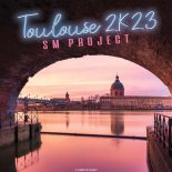 SM Project - Toulouse 2K23 (Radio Edit)