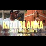 Kizo feat Blanka - Solo Patocelebryta