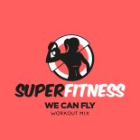 SuperFitness - We Can Fly (Workout Mix Edit 134 bpm)