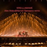 WRS - Llamame (Alex Mako & Razvan Genrazco Remix)