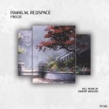 ISMAIL.M, Redspace - Freeze (Extended Mix)