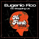 Eugenio Fico - No Stopping Us (Clubmix)