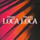 R3HAB & Pelican - Loca Loca (Extended Mix)