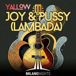 YaLLow - Joy & Pussy (Lambada) (Extended Mix)