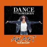 Whitney Houston - Dance With Somebody (AKAST Mashup) Extended Edit