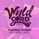 Claudia Tejeda - You Are Crazy (Original Mix)