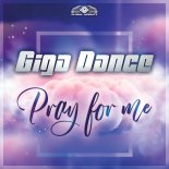 Giga Dance - Pray For Me