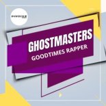 GhostMasters - GoodTimes Rapper (Extended Mix)