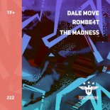 Dale Move, ROMBE4T - The Madness (Extended Mix)