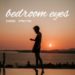 Dee Pete - Bedroom Eyes