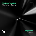 The Egg x Tocadisco - Walking Away (Kolya Funk Extended Mix)