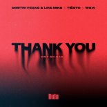 Dimitri Vegas & Like Mike, Tiësto, DIDO Feat. W&W - Thank You (Not So Bad)