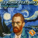 Dj Konik feat. Miki - Dulce Locura (Radio Edit)