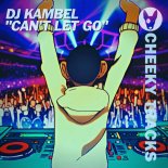 DJ Kambel - Can't Let Go (Extended Mix)