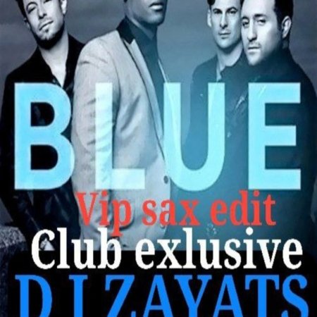 DJ ZAYATS - Blue (CLUB Exclusive Edit Sax)
