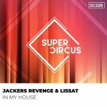 Jackers Revenge, Lissat - In My House (Clubmix)