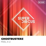 Ghostbusterz - Feel 4 U (Original Mix)