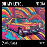 Nosha - On My Level (Original Mix)