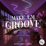 Alessandro Pacifico - Make Em Groove (Original Mix)