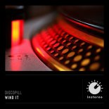 DiscoPill - Wind It (Original Mix)