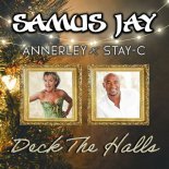 Samus Jay, Annerley × Stay-C - Deck the Halls (Radio Mix)